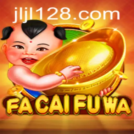 Exploring the Enchanting World of FaCaiFuWa and JL128.COM